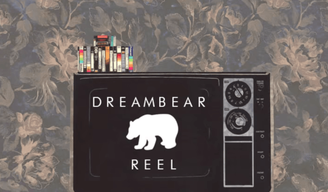 Dreambear Reel 2021
